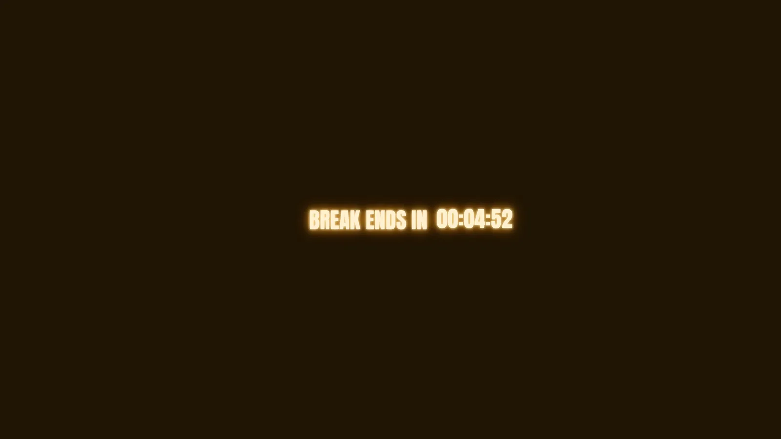 Fullscreen LED Scroll Display showing BREAK ENDS IN beside a running five-minute countdown